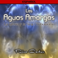 Las Aguas Amargas (No Hay una Segunda parte)