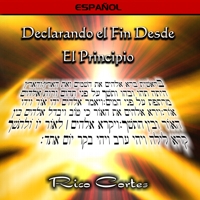 Declarando el Fin desde el Principio