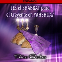¿Es el SHABBAT para el Creyente en YESHUA?